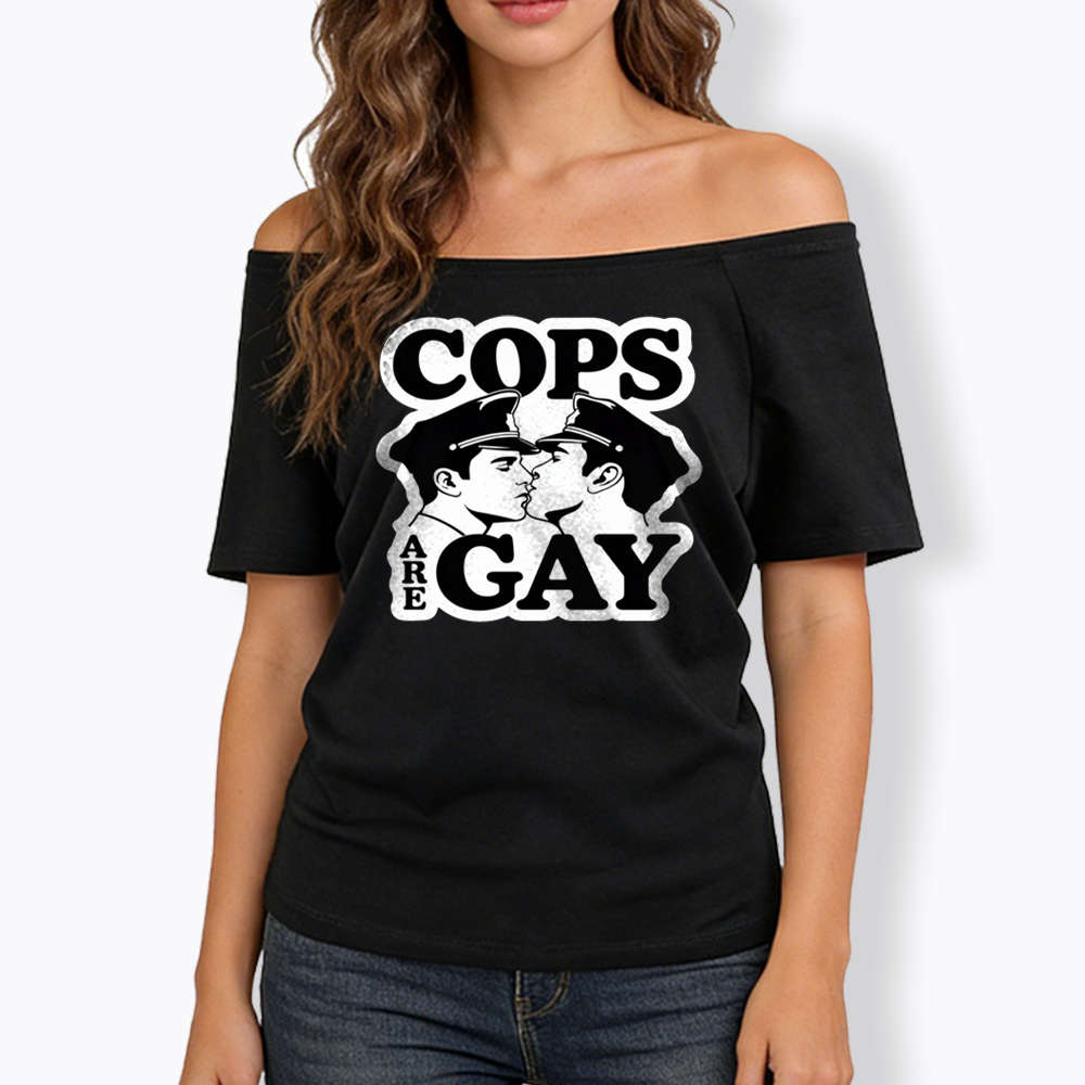 Cops Are Gay Off Shoulder T-shirt