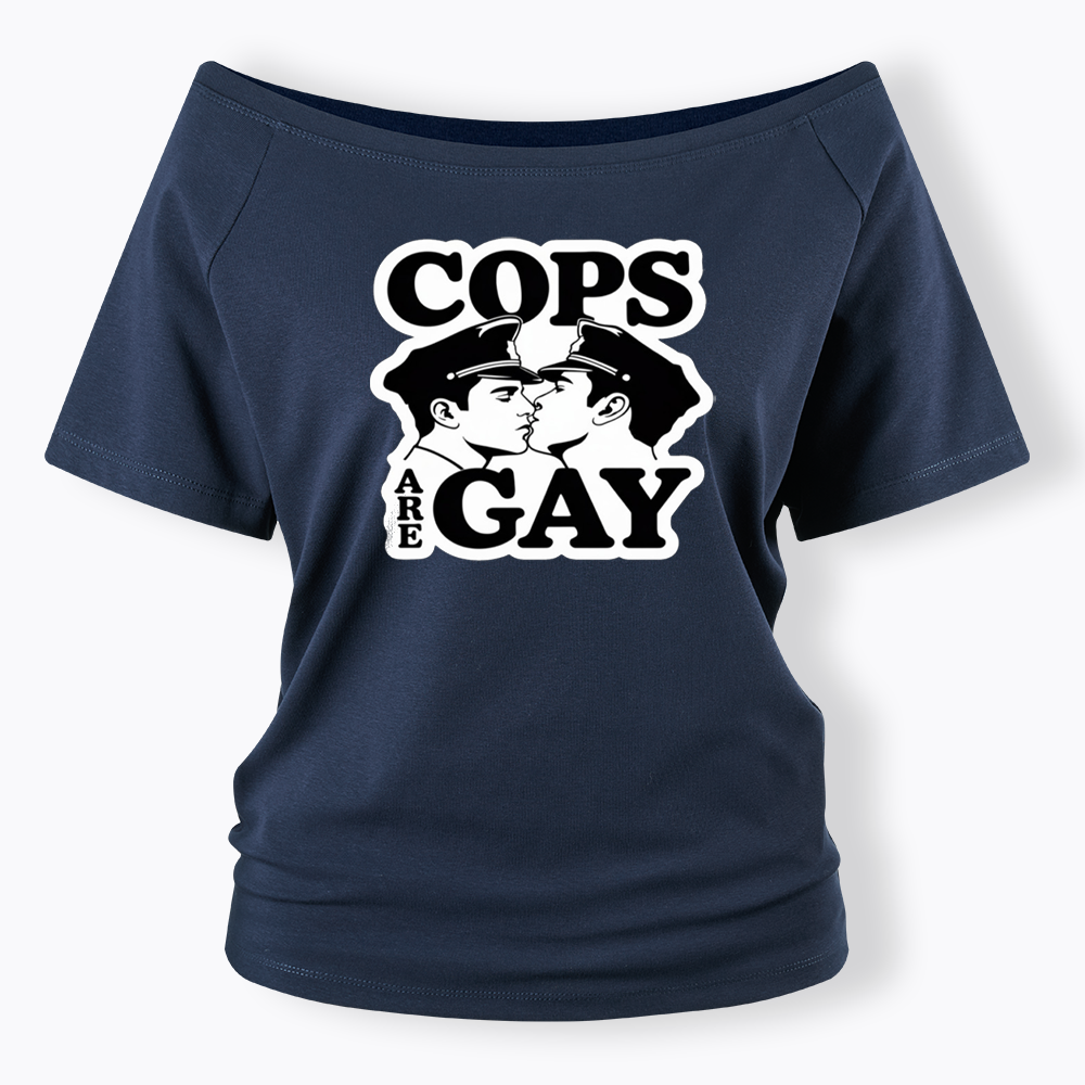 Cops Are Gay Off Shoulder T-shirt