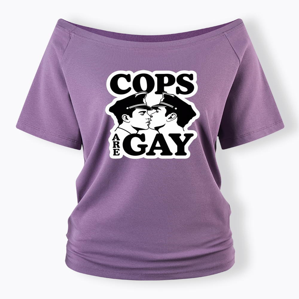 Cops Are Gay Off Shoulder T-shirt
