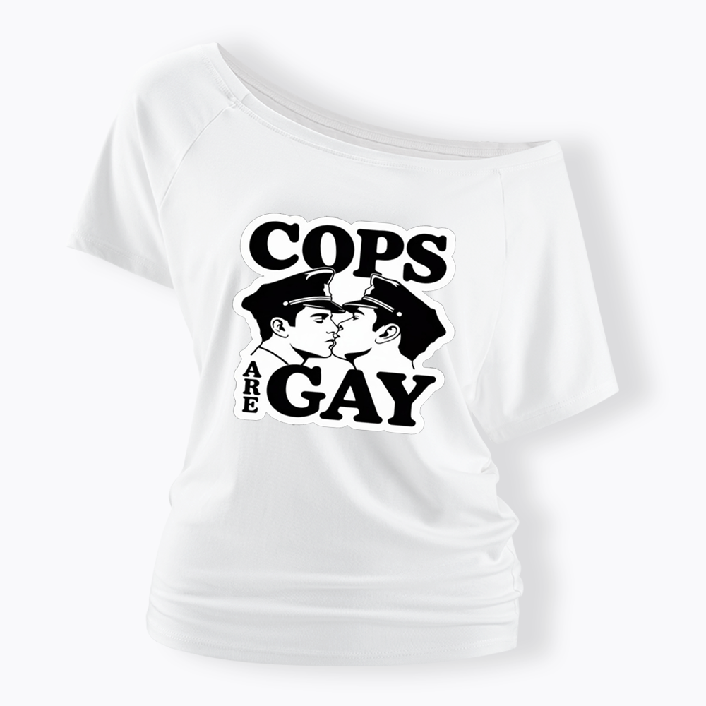 Cops Are Gay Off Shoulder T-shirt