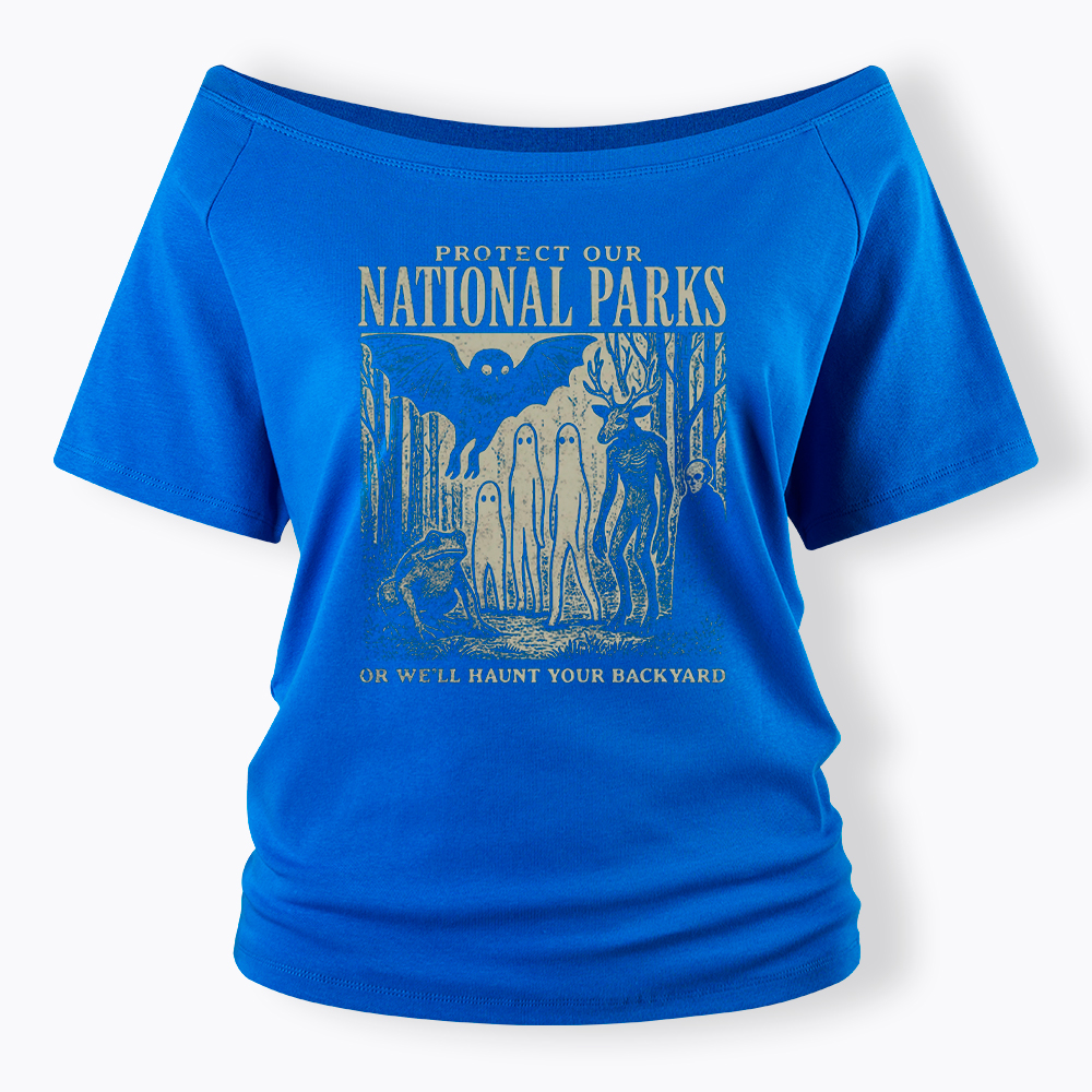 Protect Our National Parks or We'll Haunt Your Backyard Off Shoulder T-Shirt