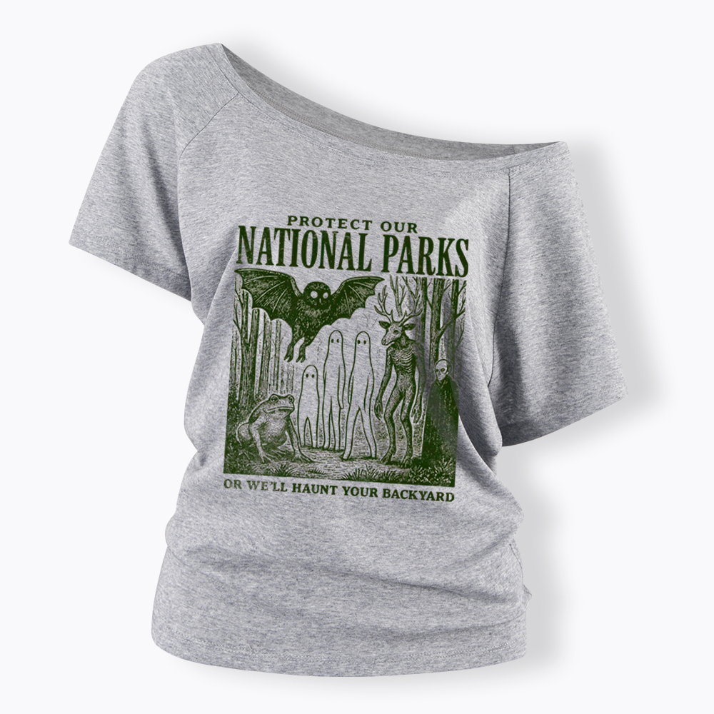 Protect Our National Parks or We'll Haunt Your Backyard Off Shoulder T-Shirt