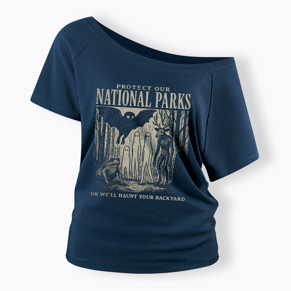Protect Our National Parks or We'll Haunt Your Backyard Off Shoulder T-Shirt