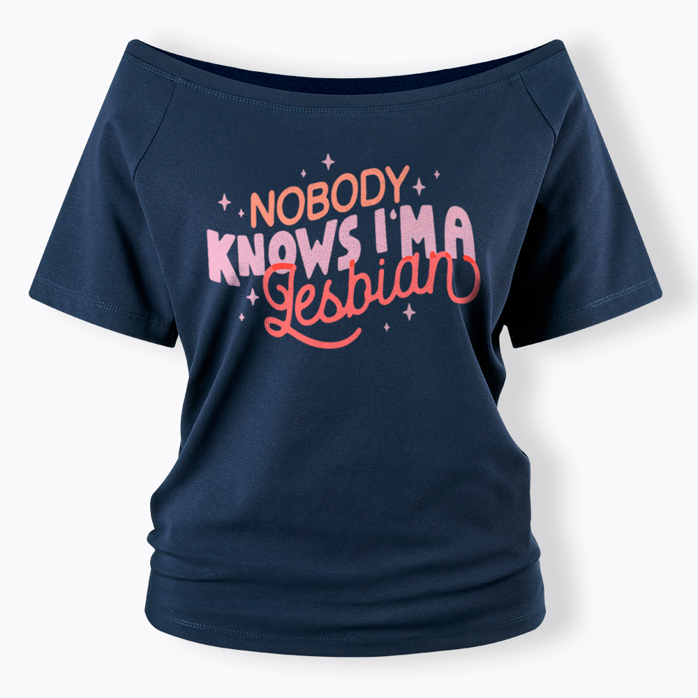Nobody Knows I'm A Lesbian Off Shoulder T-Shirt