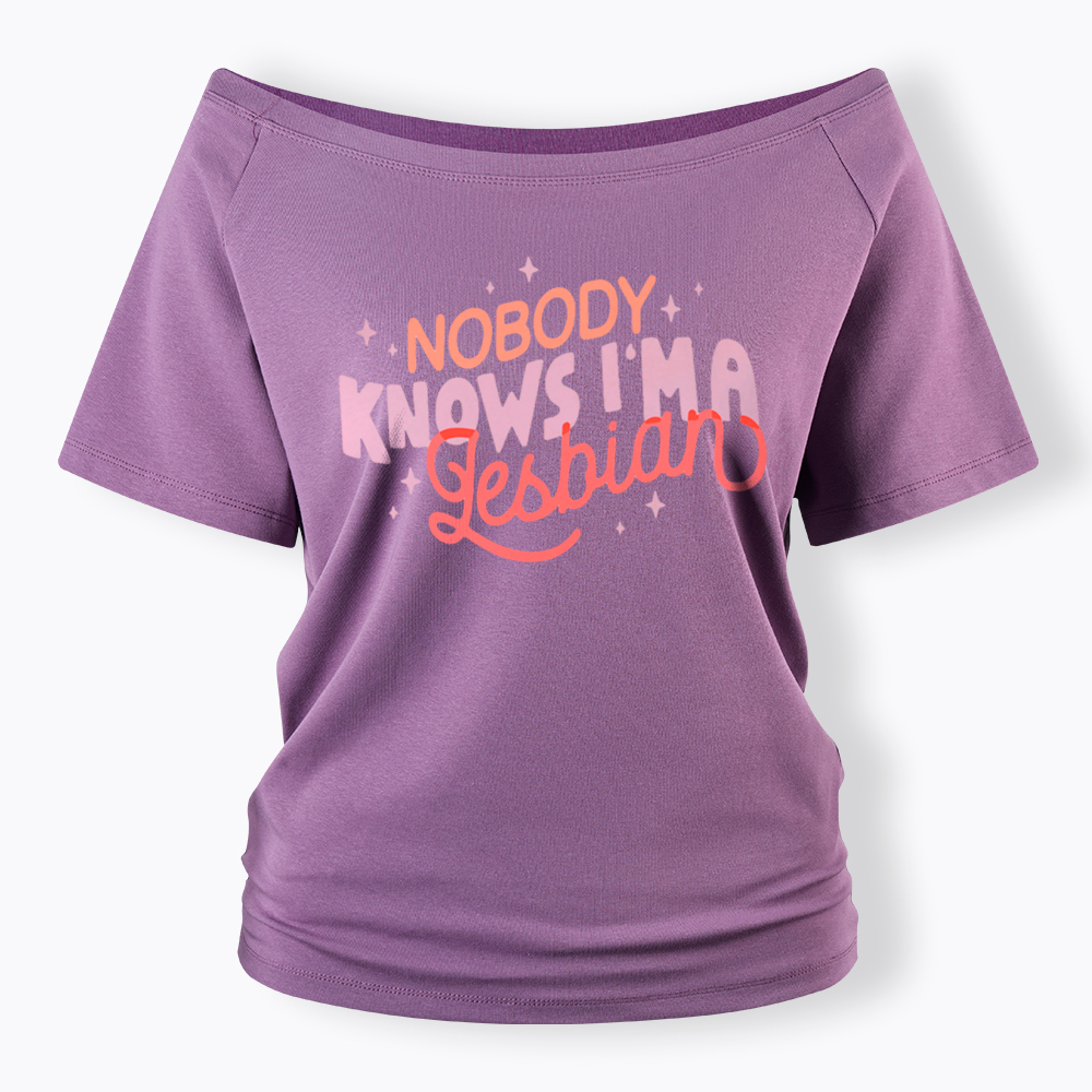 Nobody Knows I'm A Lesbian Off Shoulder T-Shirt