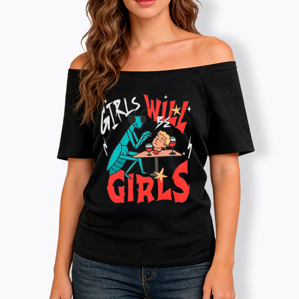 Girls Will Be Girls Praying Mantis Off Shoulder T-Shirt