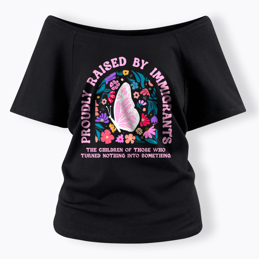 Proud Daughter of Immigrants Off Shoulder T-Shirt