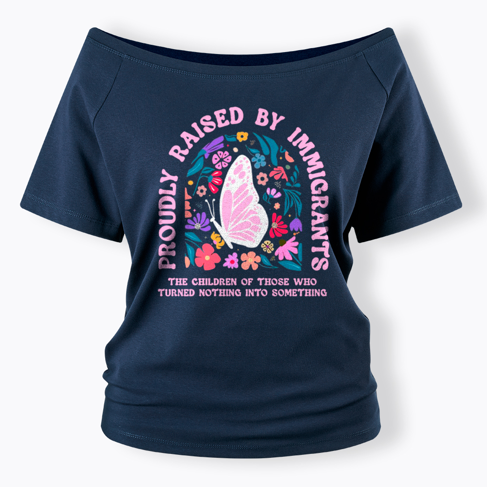 Proud Daughter of Immigrants Off Shoulder T-Shirt