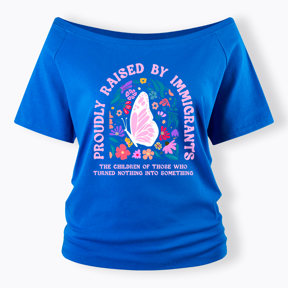 Proud Daughter of Immigrants Off Shoulder T-Shirt
