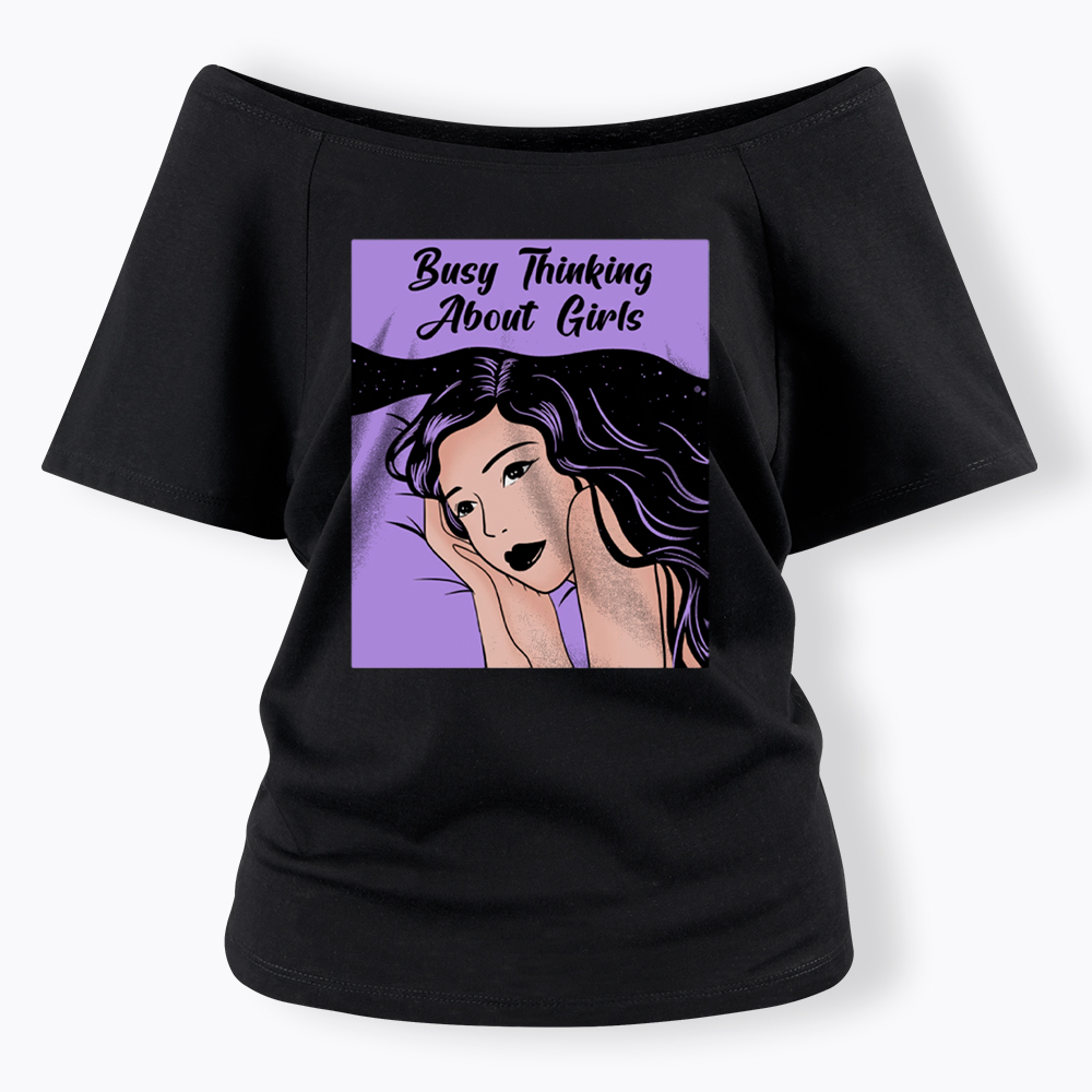 Busy Thinking About Girls Off Shoulder T-Shirt