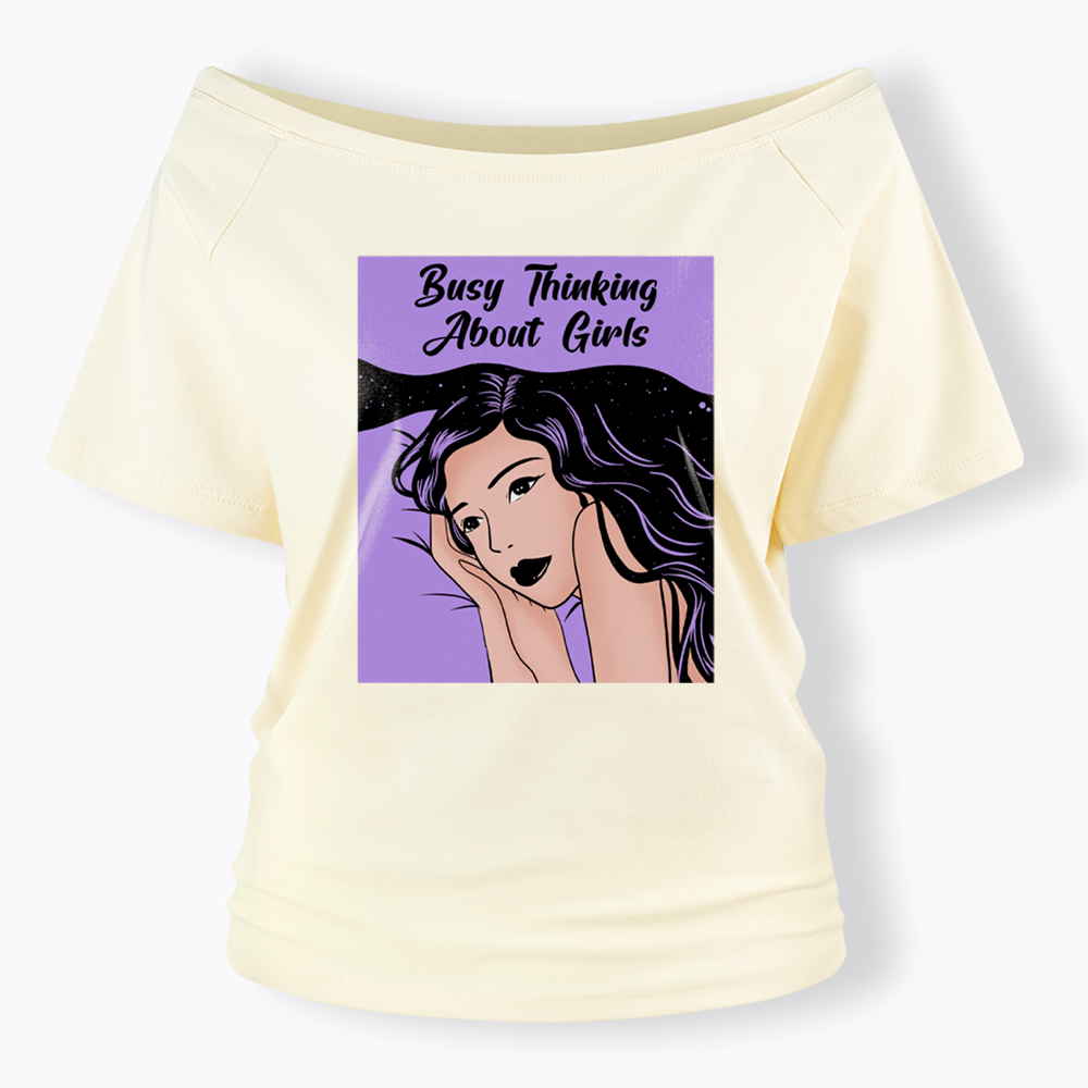 Busy Thinking About Girls Off Shoulder T-Shirt