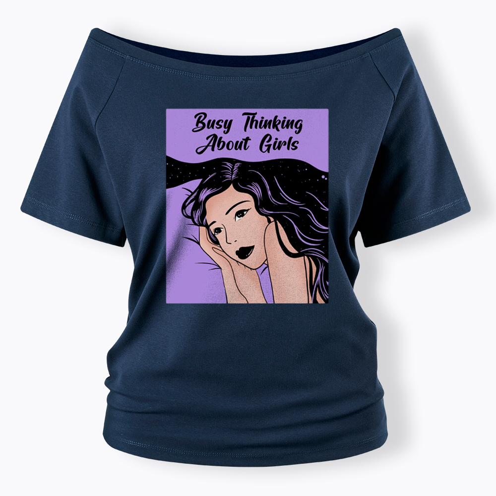 Busy Thinking About Girls Off Shoulder T-Shirt
