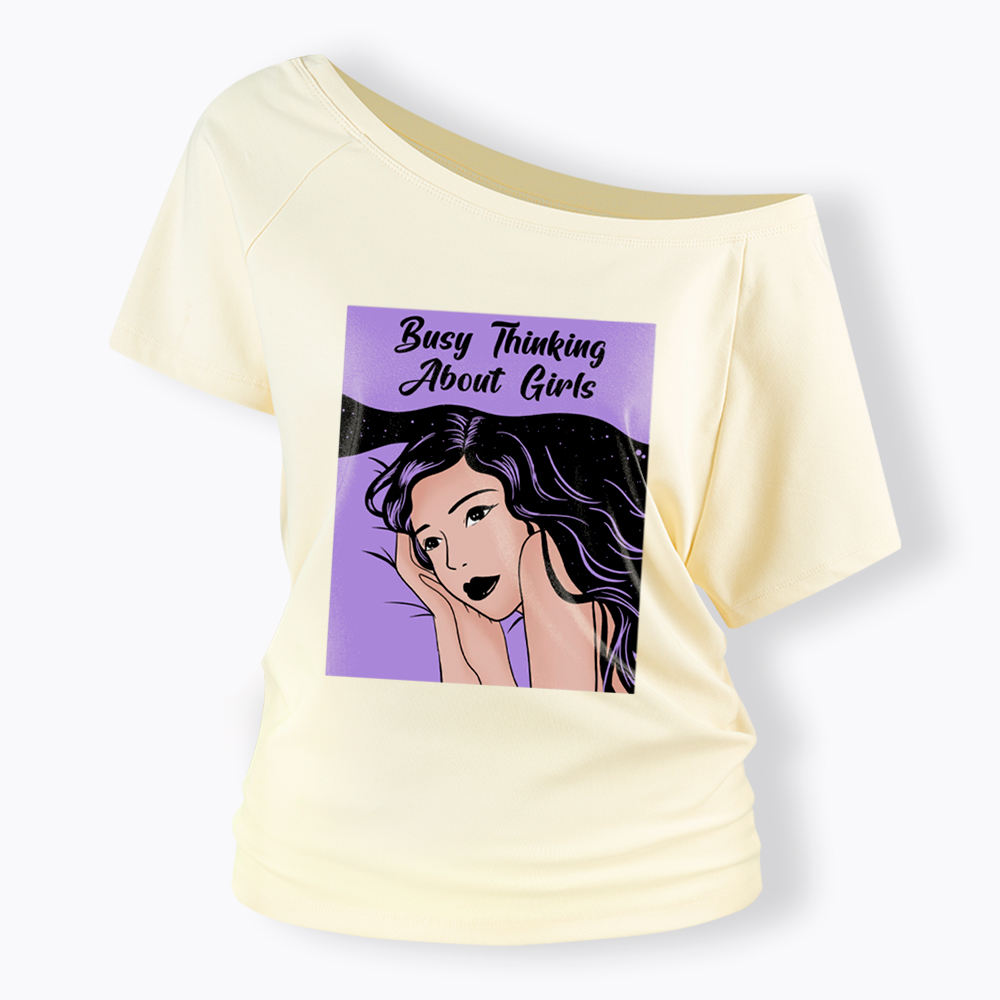 Busy Thinking About Girls Off Shoulder T-Shirt
