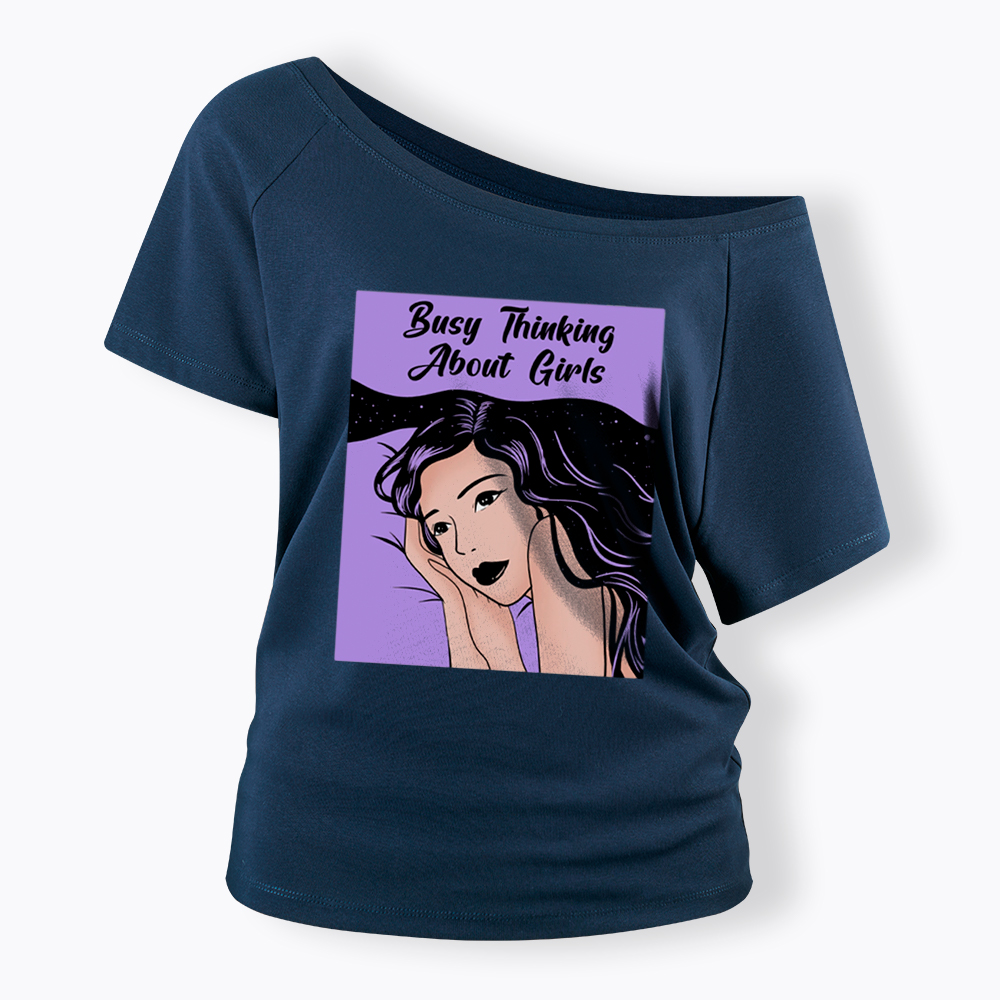 Busy Thinking About Girls Off Shoulder T-Shirt