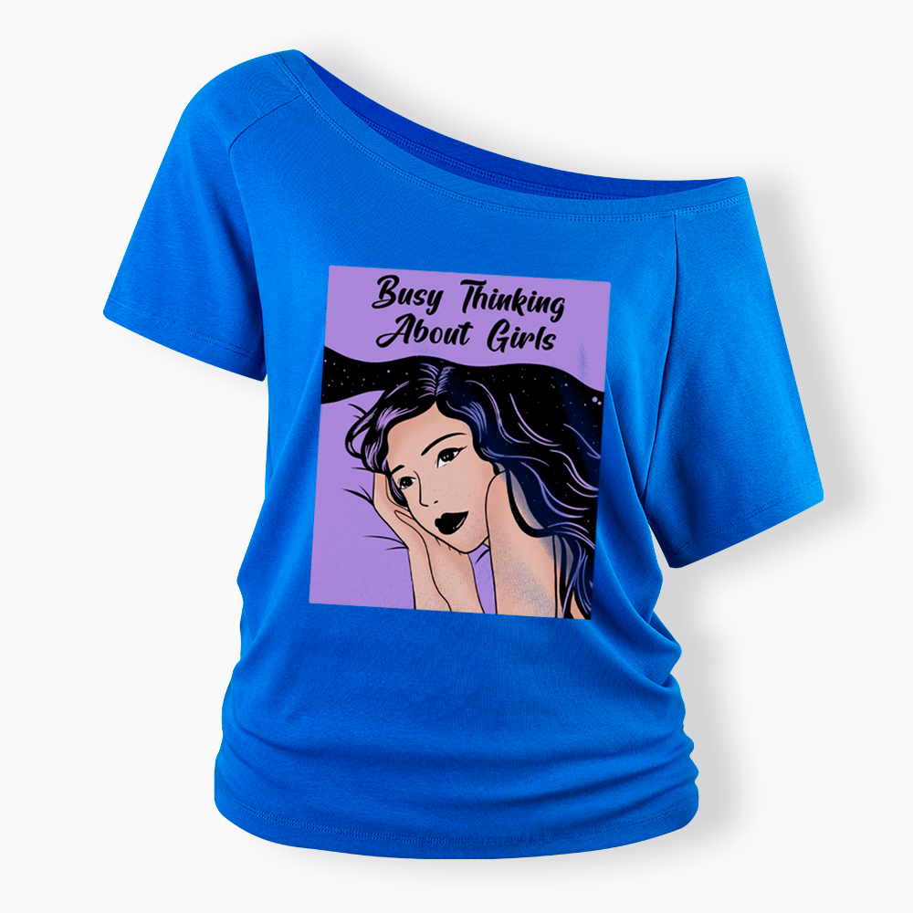 Busy Thinking About Girls Off Shoulder T-Shirt