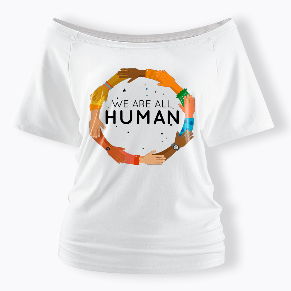 We Are All Human Racial Justice Human Equality Inclusion Off Shoulder T-Shirt