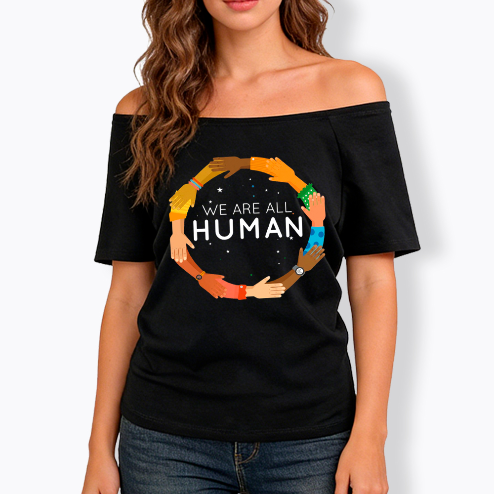 We Are All Human Racial Justice Human Equality Inclusion Off Shoulder T-Shirt