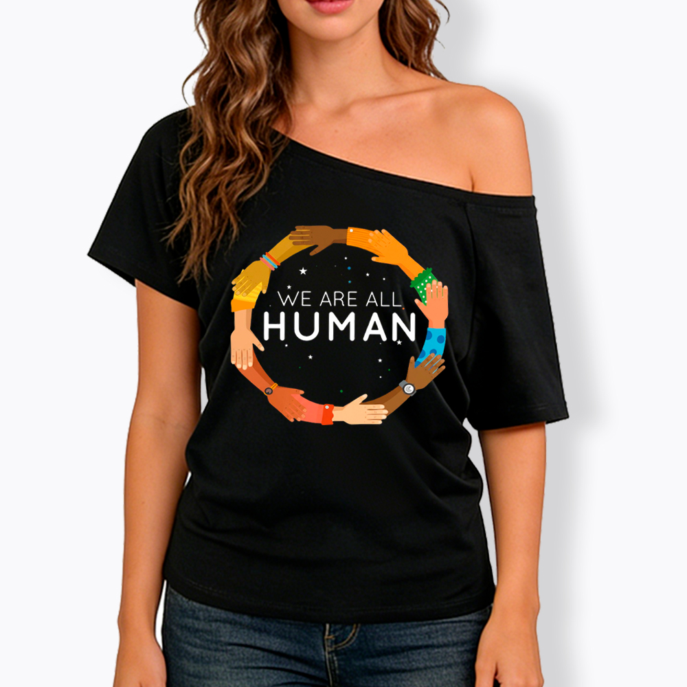 We Are All Human Racial Justice Human Equality Inclusion Off Shoulder T-Shirt