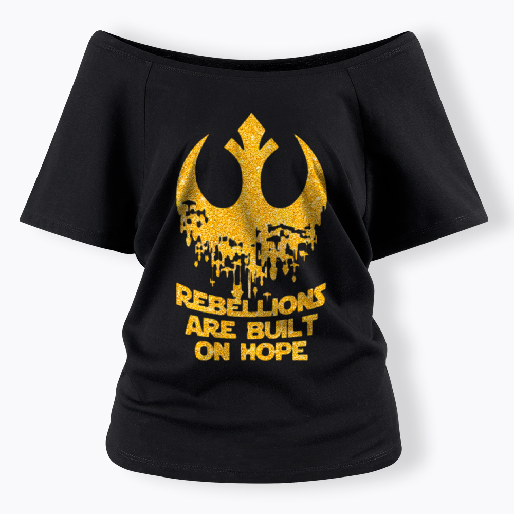 Rebellions Are Built On Hope Off Shoulder T-Shirt