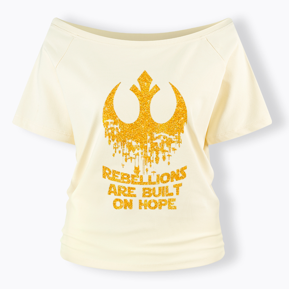 Rebellions Are Built On Hope Off Shoulder T-Shirt