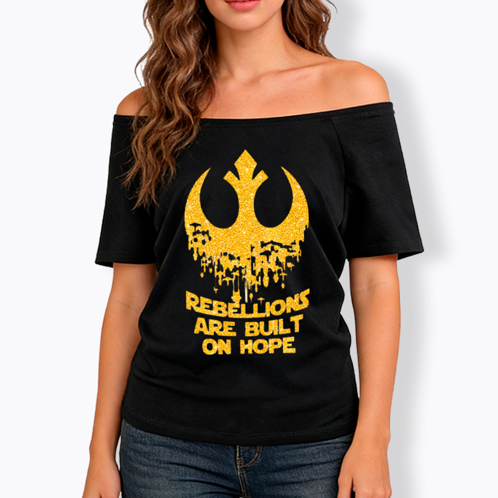 Rebellions Are Built On Hope Off Shoulder T-Shirt