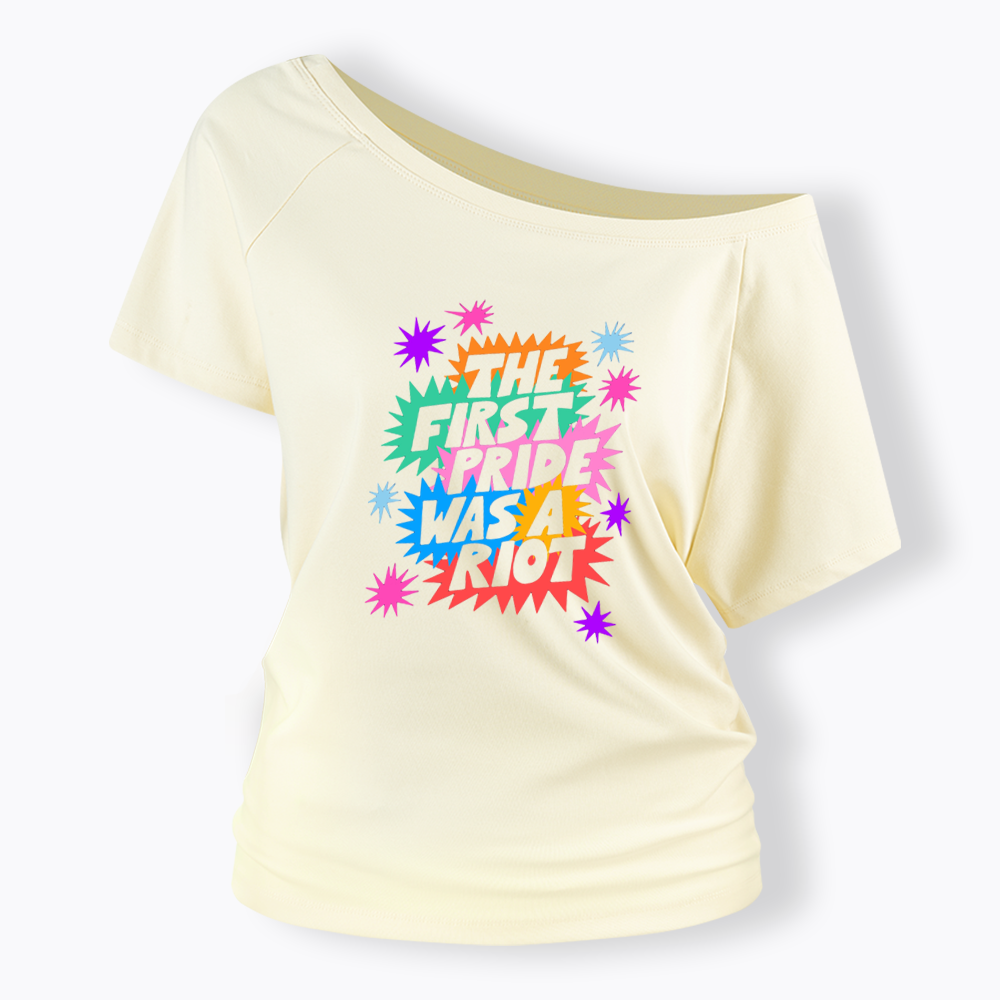 The First Pride Was A Riot Off Shoulder T-shirt