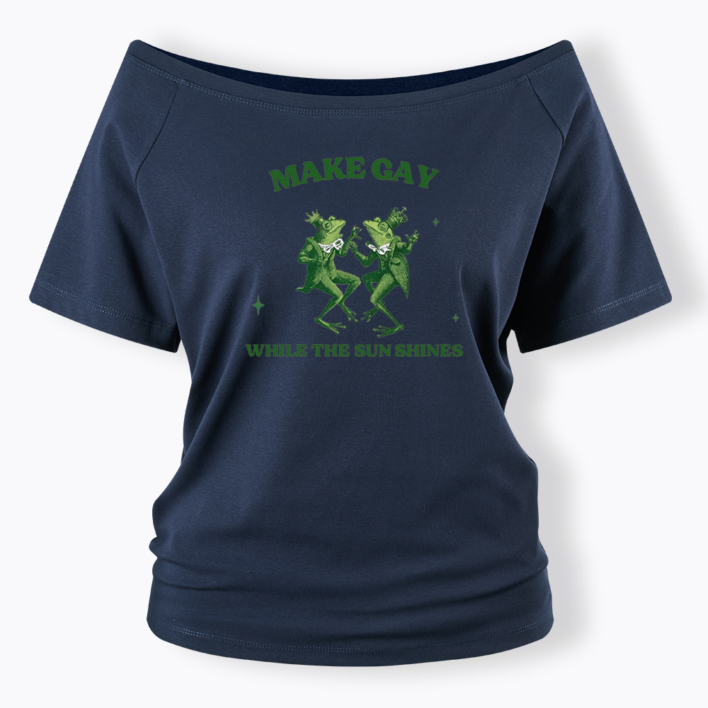 Make Gay While The Sun Shines Off Shoulder T-shirt