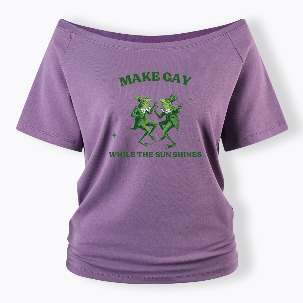 Make Gay While The Sun Shines Off Shoulder T-shirt