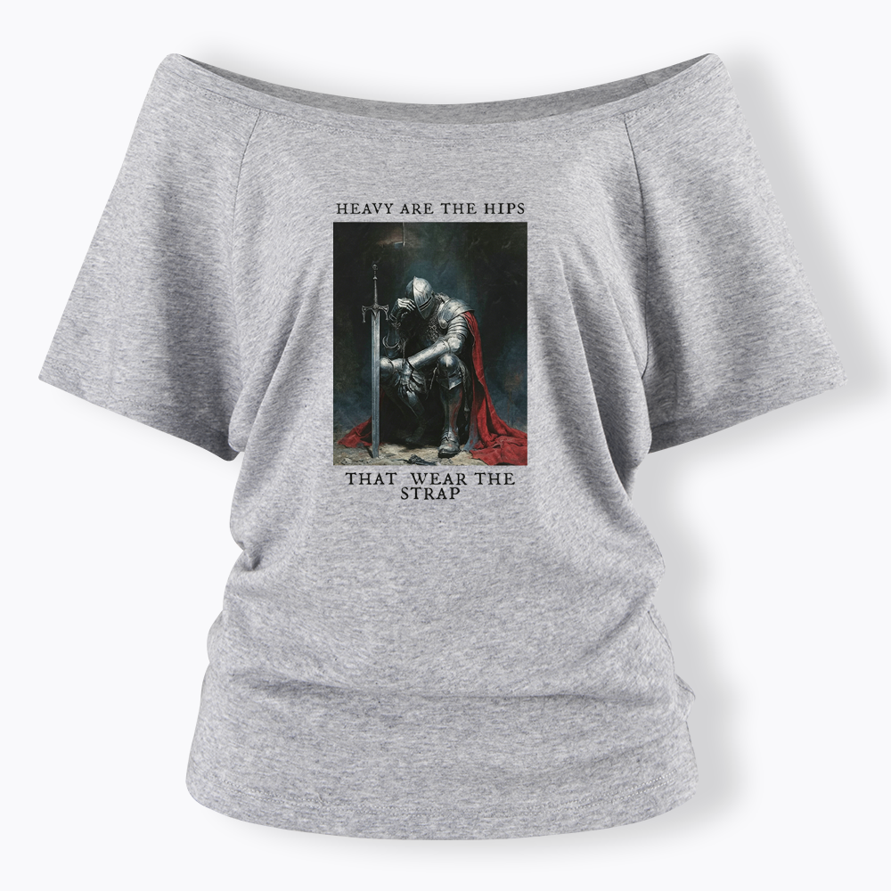 Heavy Are The Hips That Wear The Strap Off Shoulder T-shirt