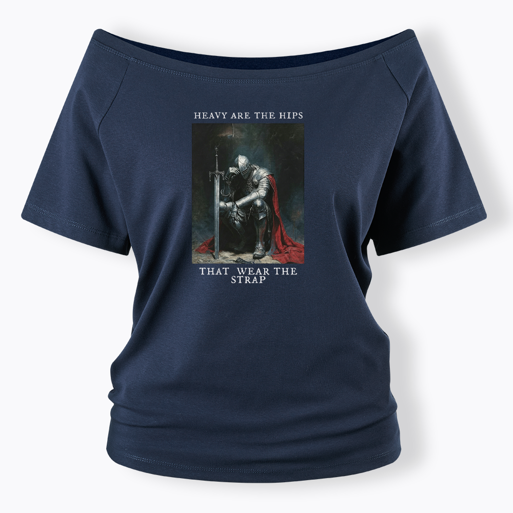 Heavy Are The Hips That Wear The Strap Off Shoulder T-shirt