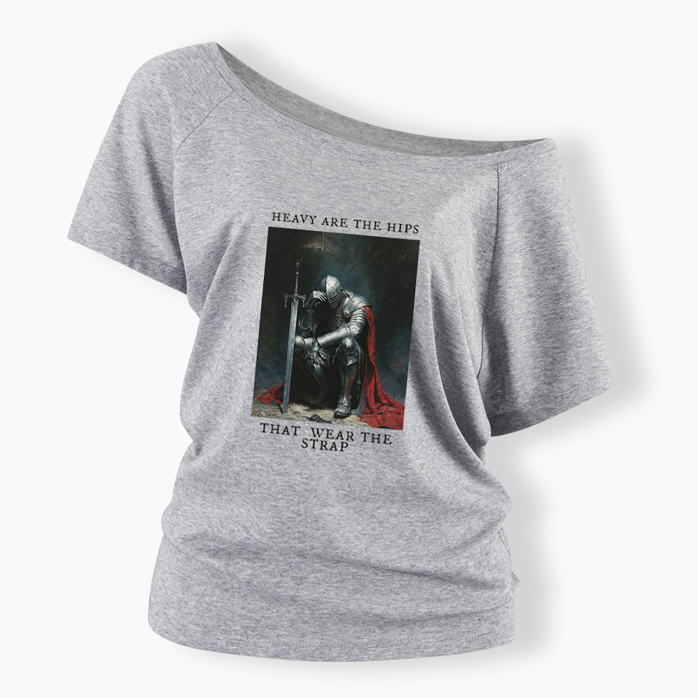 Heavy Are The Hips That Wear The Strap Off Shoulder T-shirt