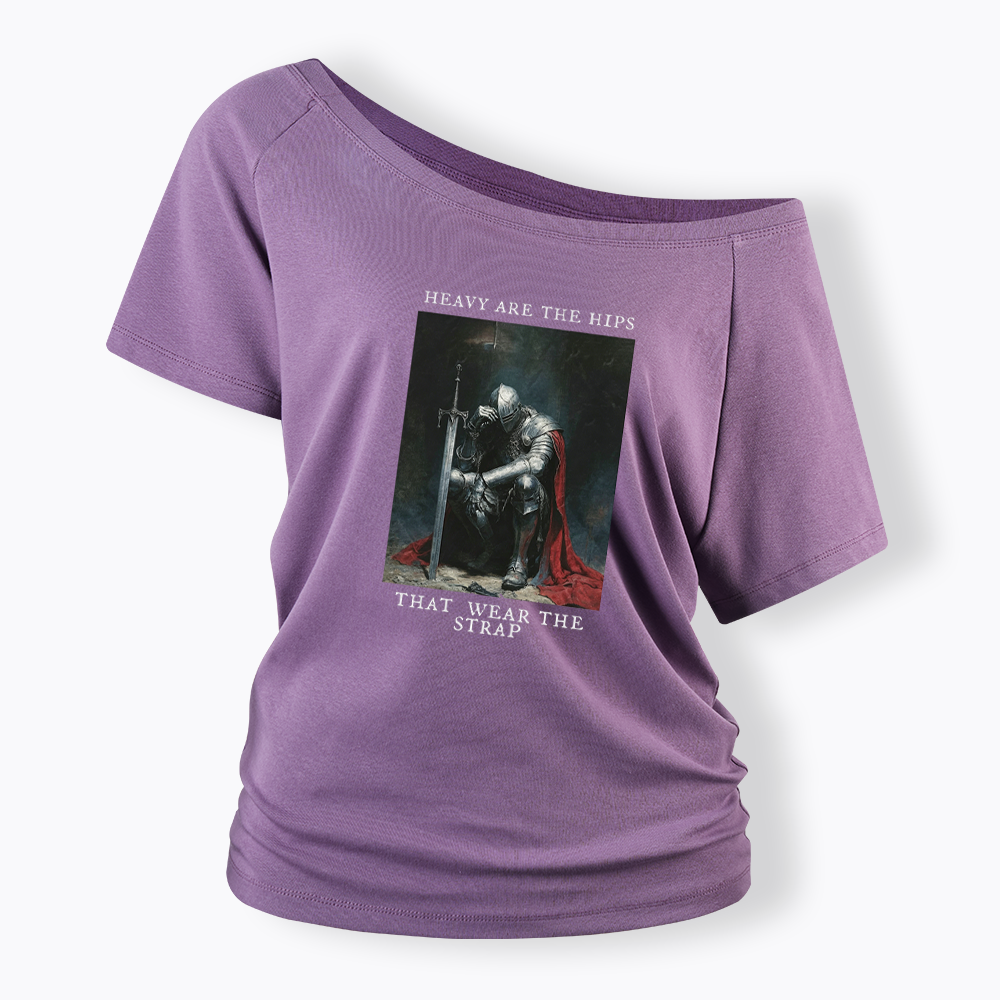 Heavy Are The Hips That Wear The Strap Off Shoulder T-shirt