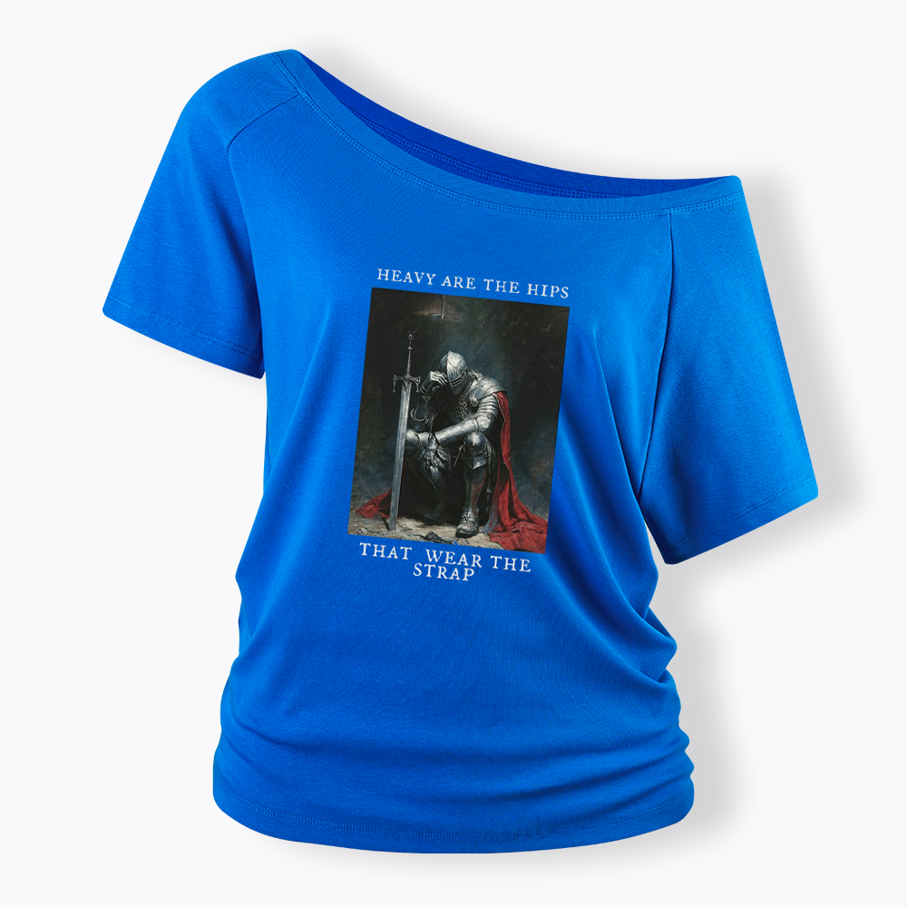 Heavy Are The Hips That Wear The Strap Off Shoulder T-shirt