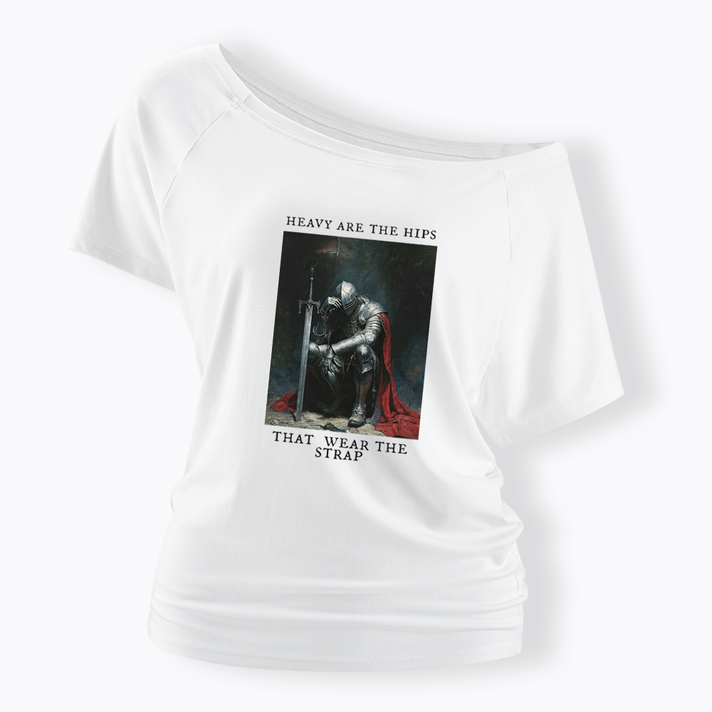 Heavy Are The Hips That Wear The Strap Off Shoulder T-shirt