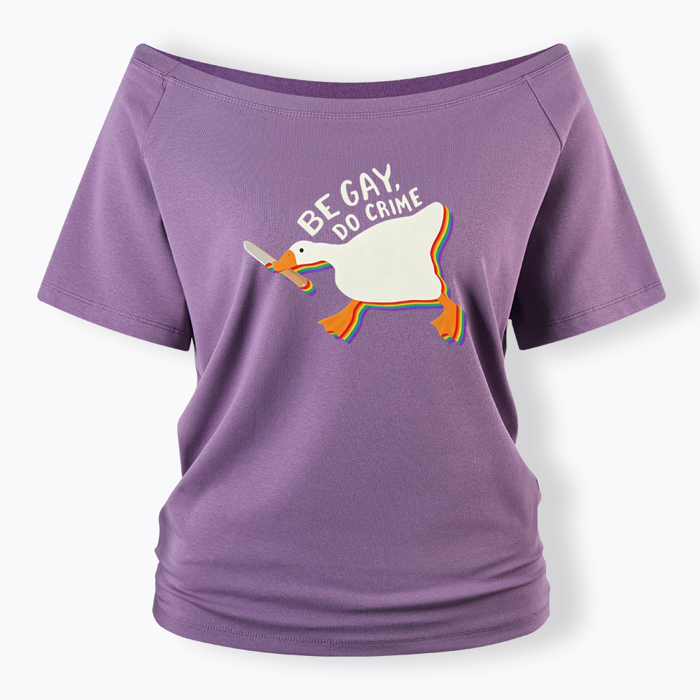 Be Gay Do Crime Goose Off Shoulder T-shirt