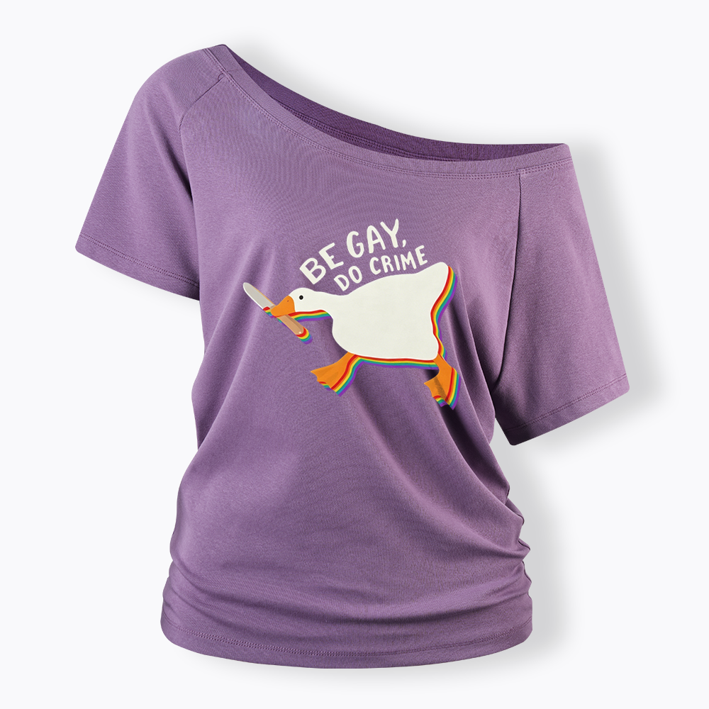 Be Gay Do Crime Goose Off Shoulder T-shirt