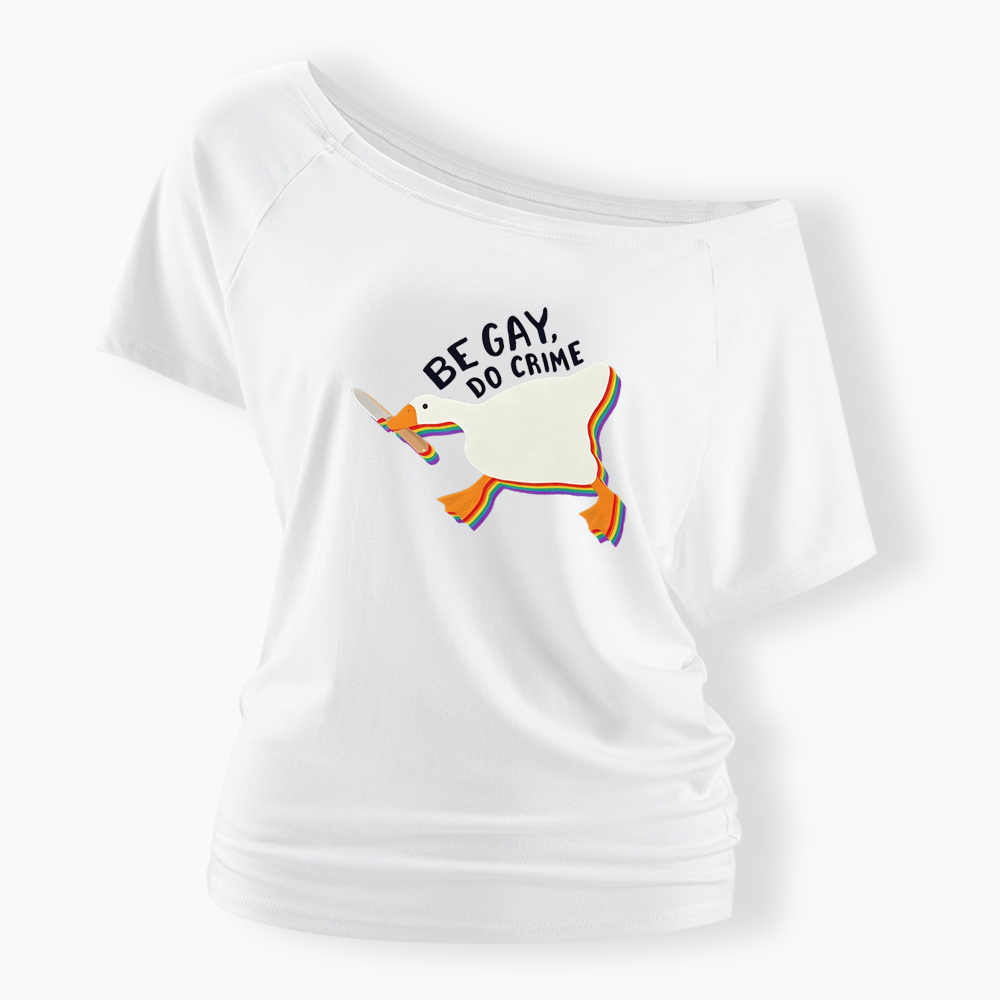 Be Gay Do Crime Goose Off Shoulder T-shirt