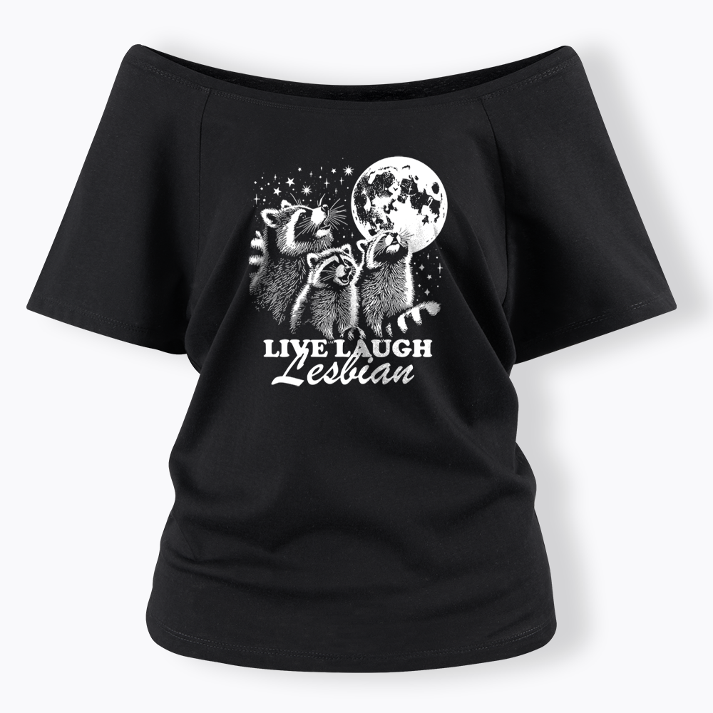 Live Laugh Lesbian Off Shoulder T-shirt