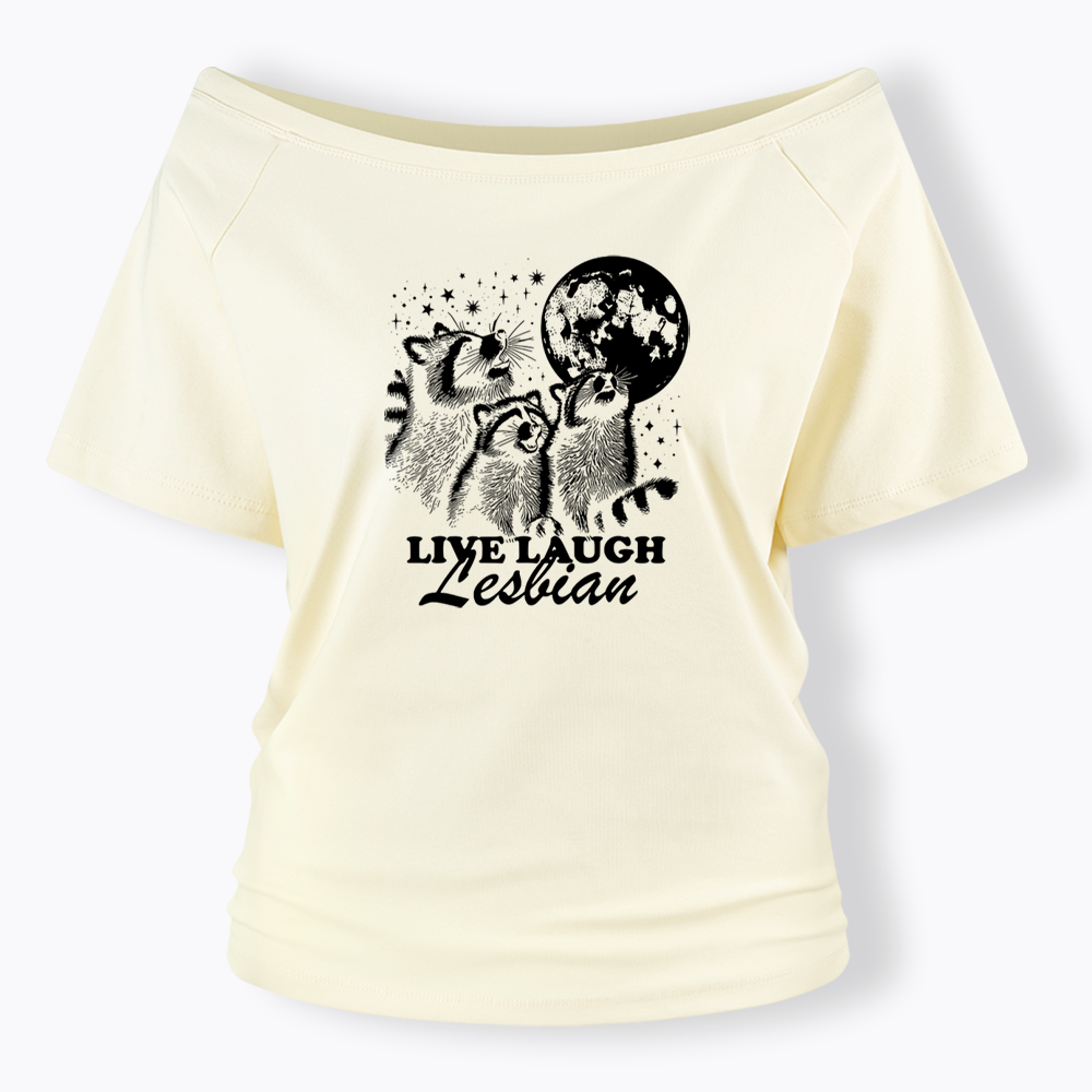 Live Laugh Lesbian Off Shoulder T-shirt