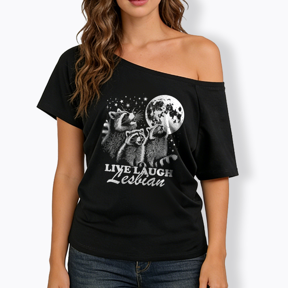 Live Laugh Lesbian Off Shoulder T-shirt