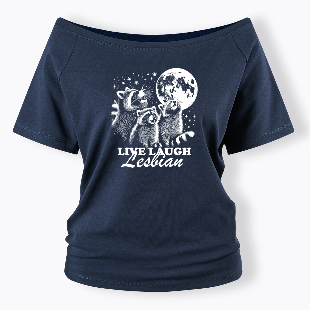 Live Laugh Lesbian Off Shoulder T-shirt