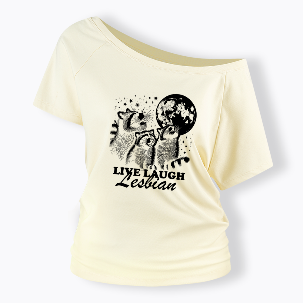 Live Laugh Lesbian Off Shoulder T-shirt