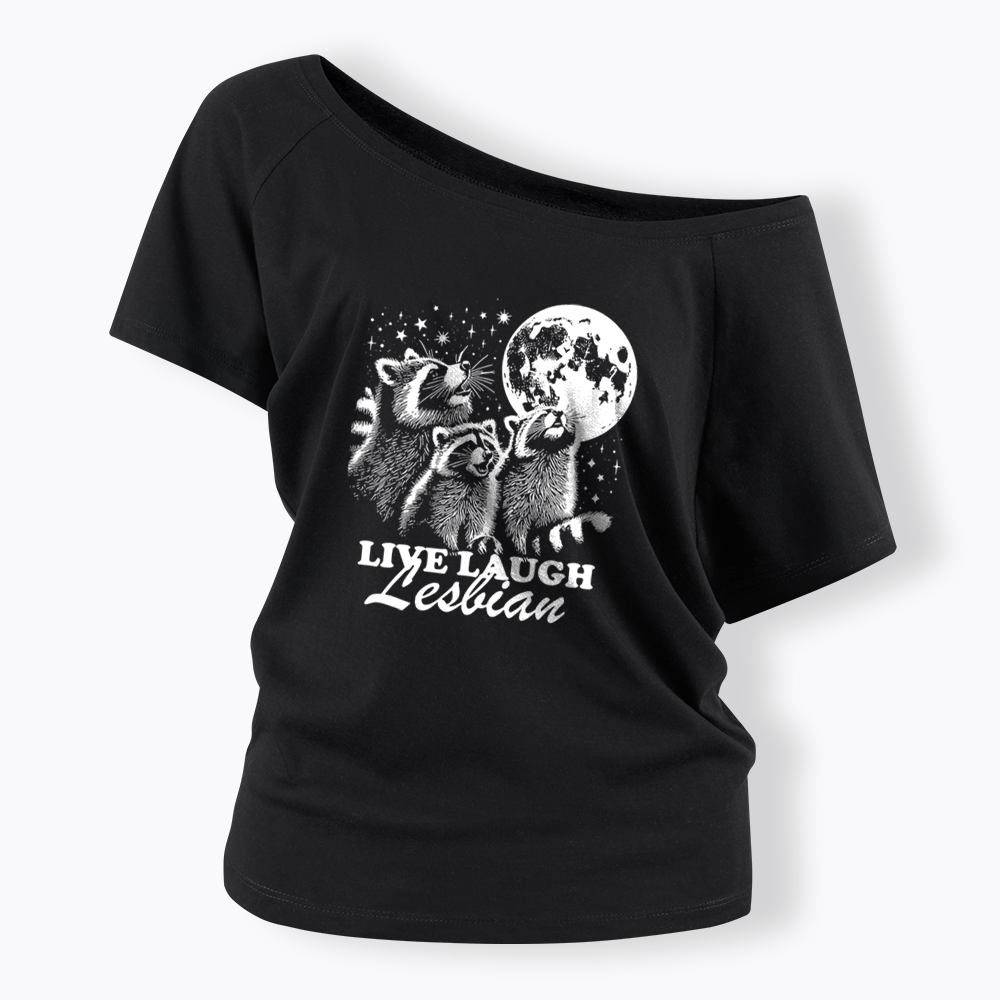 Live Laugh Lesbian Off Shoulder T-shirt