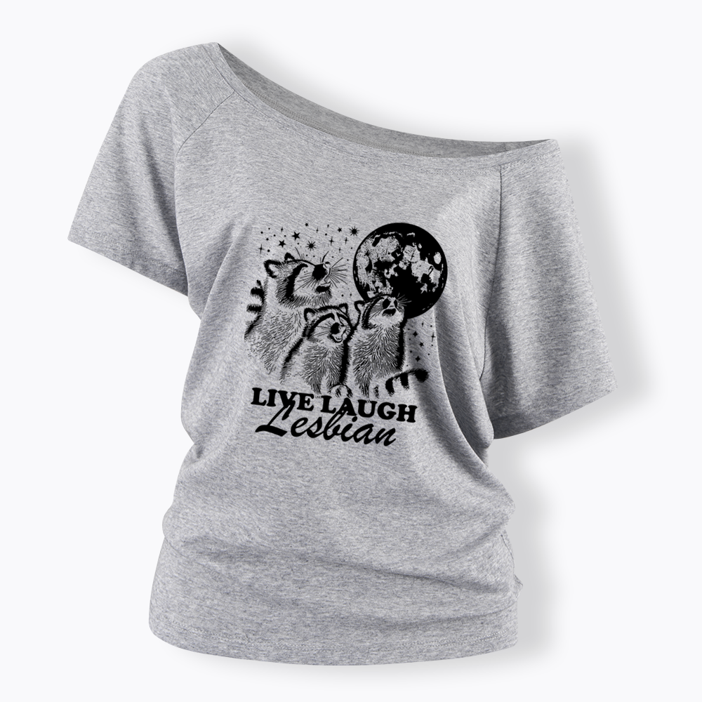 Live Laugh Lesbian Off Shoulder T-shirt