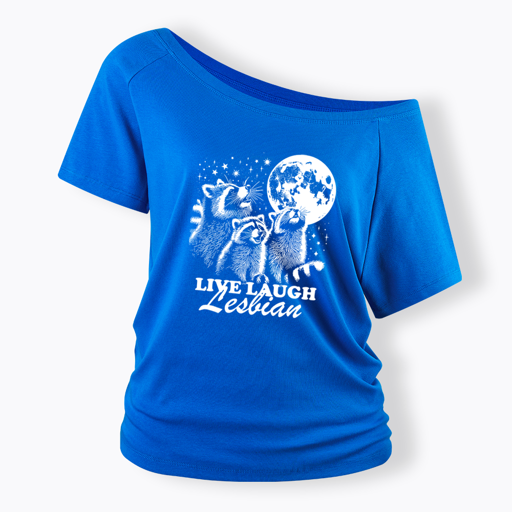 Live Laugh Lesbian Off Shoulder T-shirt