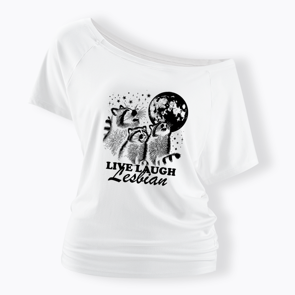 Live Laugh Lesbian Off Shoulder T-shirt