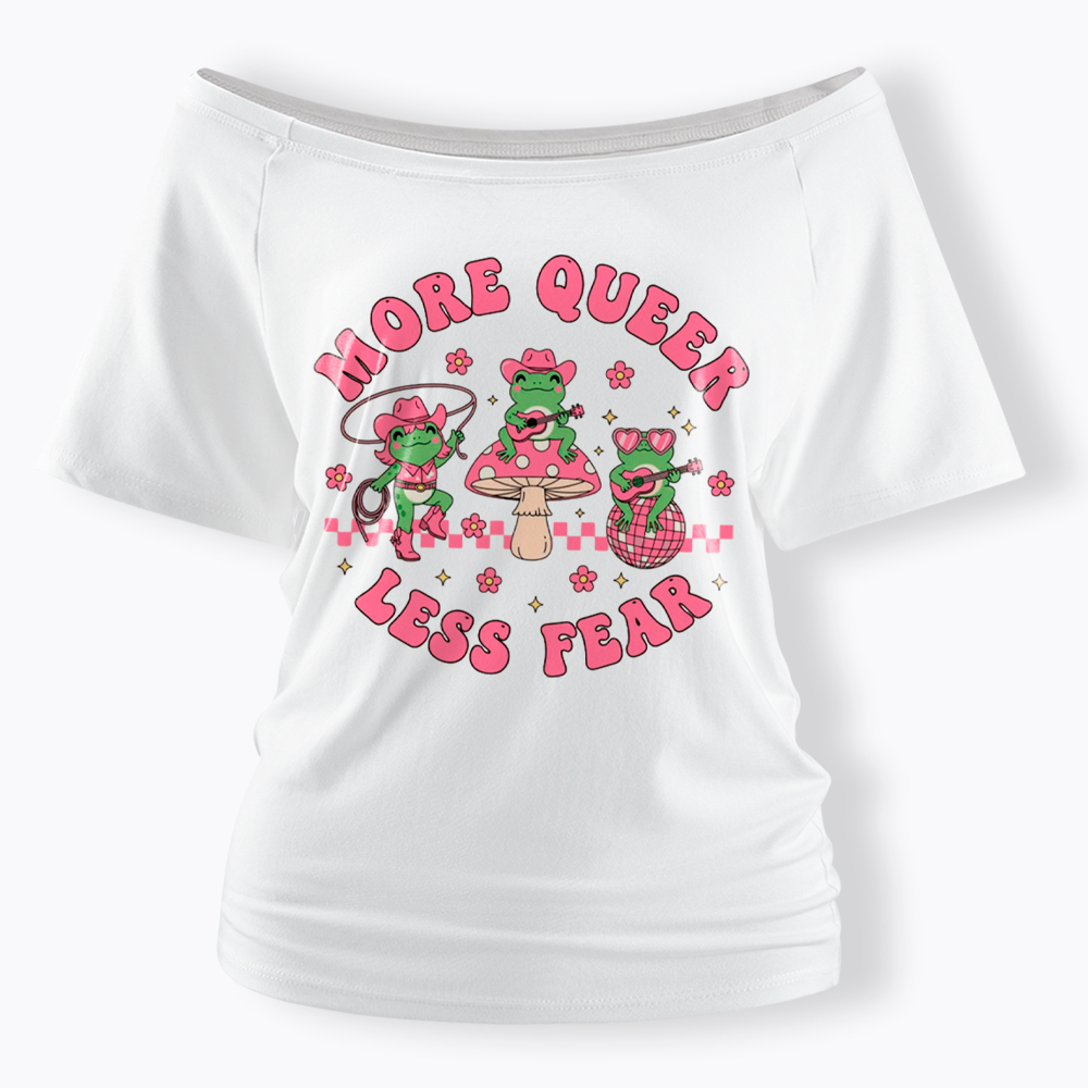 More Queer Less Fear Cute Frog Gay Off Shoulder T-Shirt