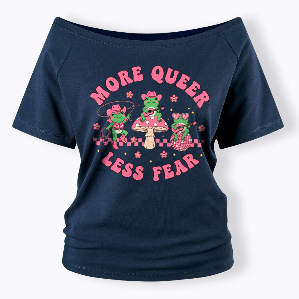 More Queer Less Fear Cute Frog Gay Off Shoulder T-Shirt