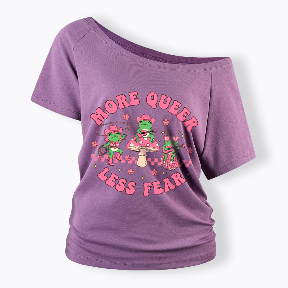 More Queer Less Fear Cute Frog Gay Off Shoulder T-Shirt