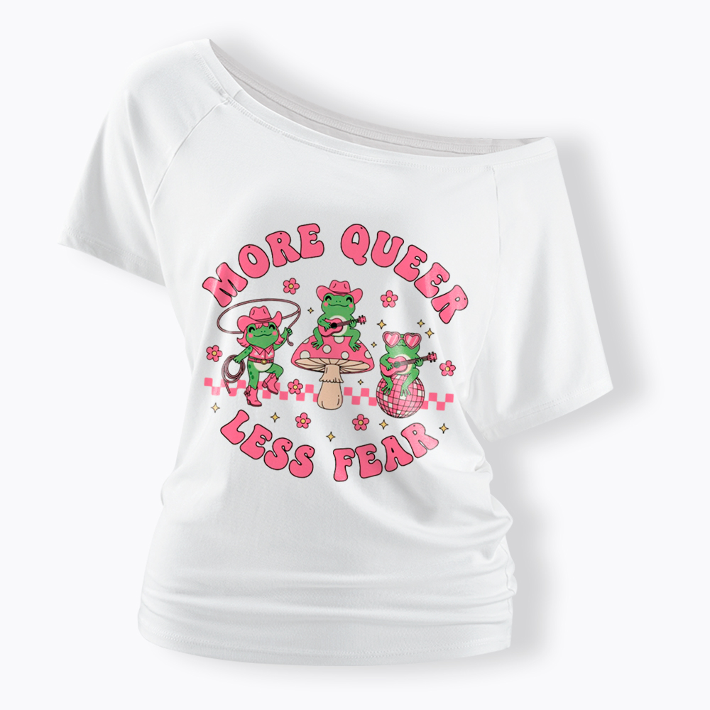 More Queer Less Fear Cute Frog Gay Off Shoulder T-Shirt